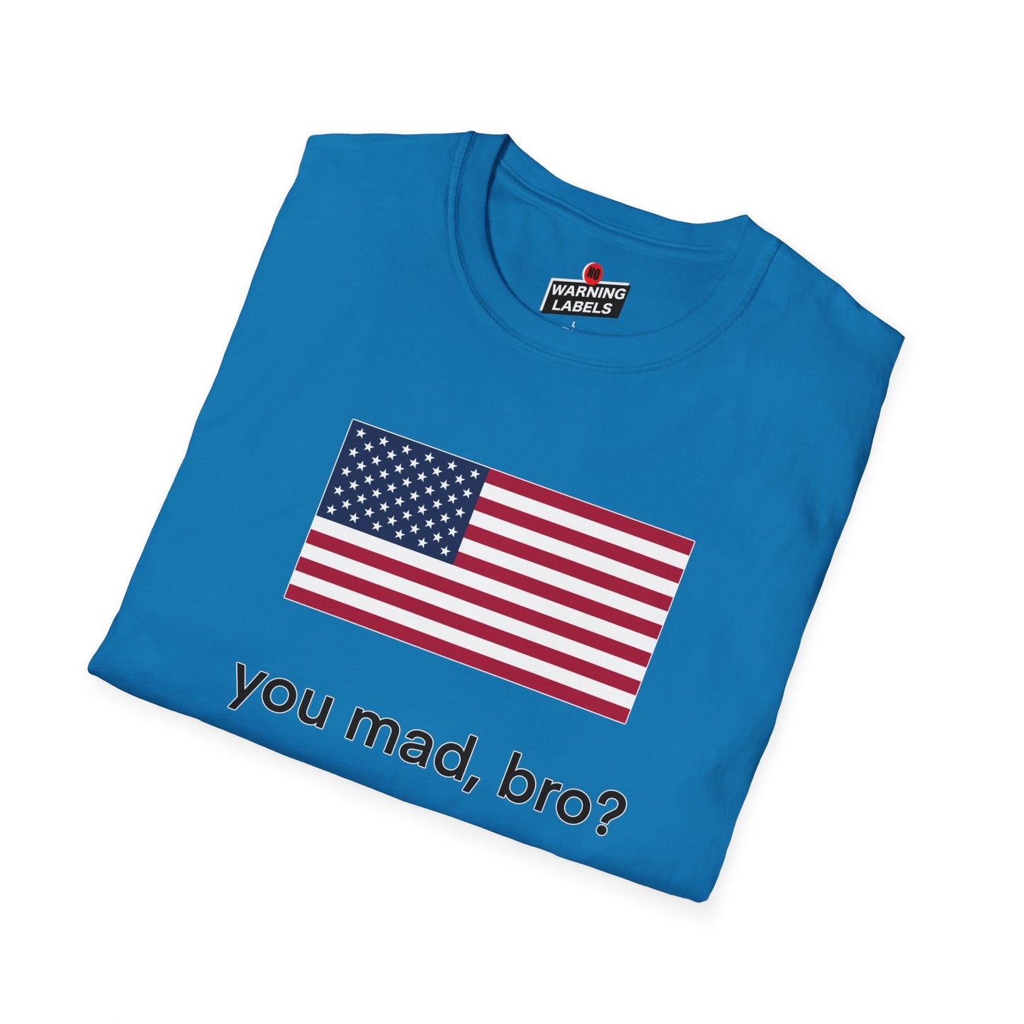 You mad, bro?