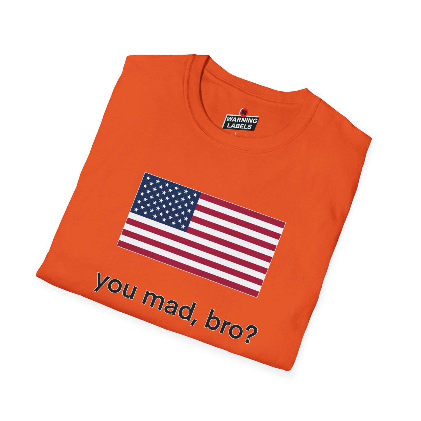 You mad, bro?