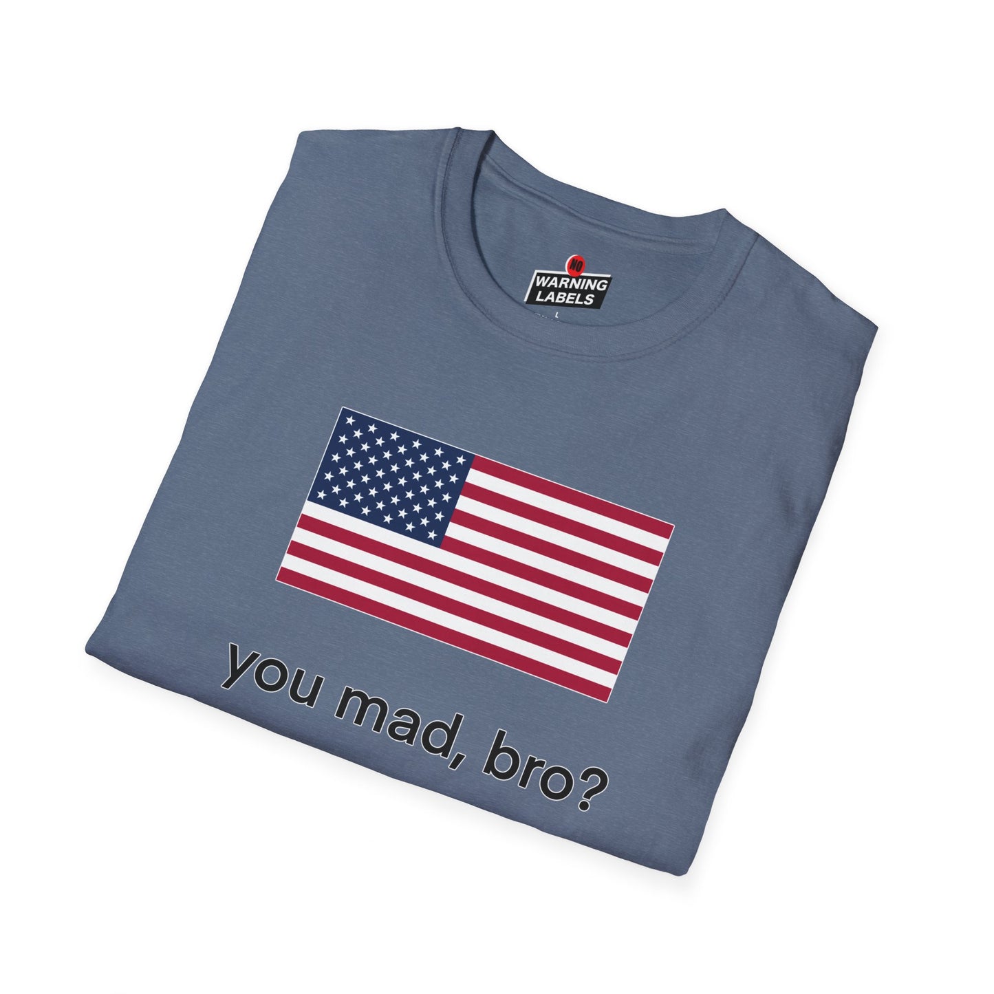 You mad, bro?