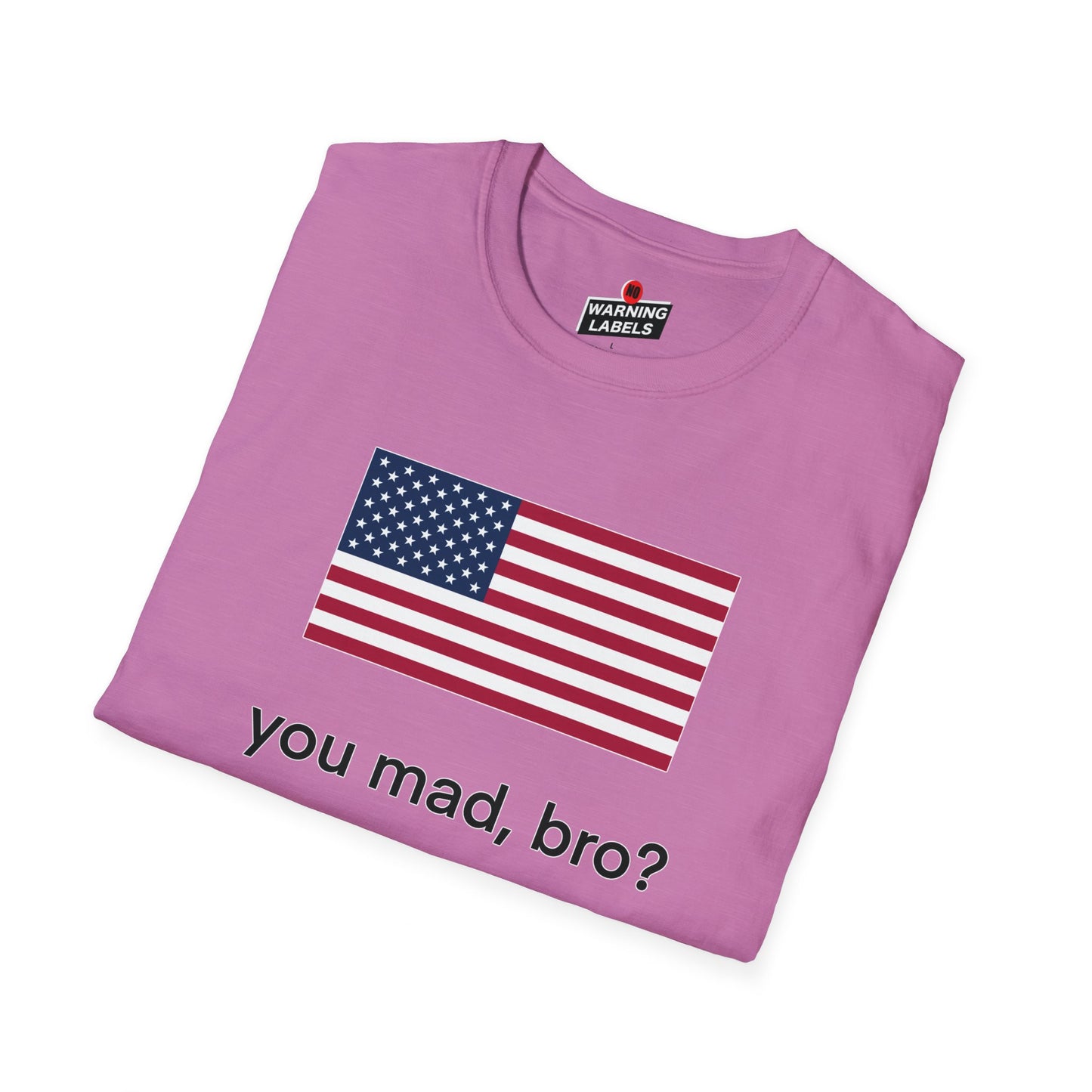 You mad, bro?