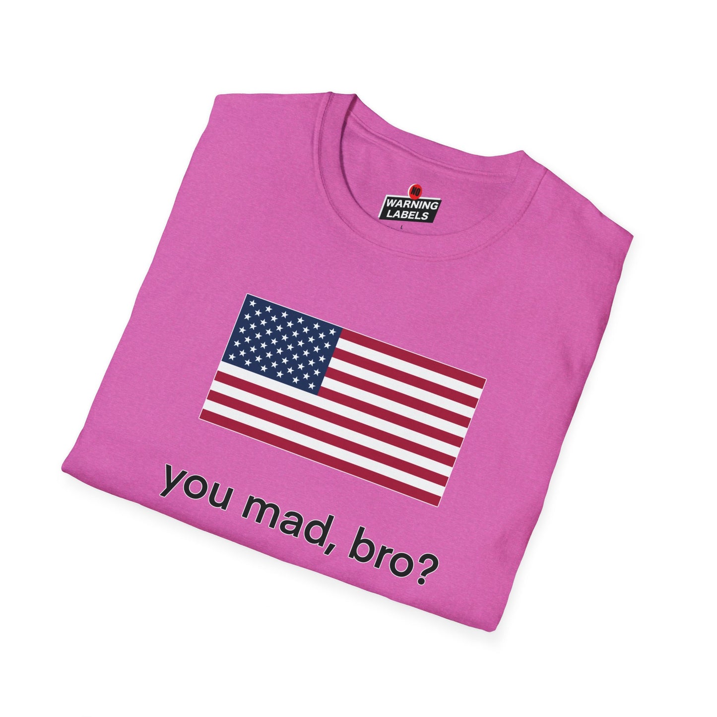 You mad, bro?
