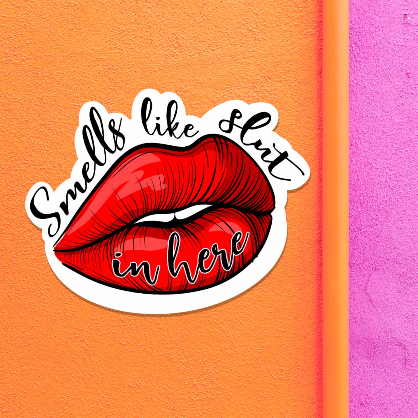 Smells Like Slut in Here Sticker